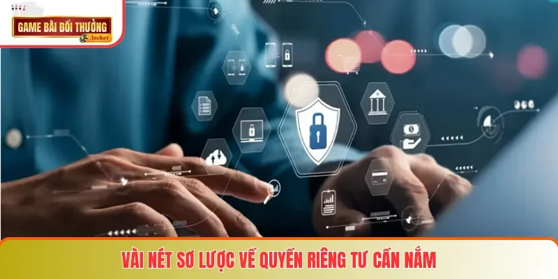 Vài nét sơ lược về quyền riêng tư cần nắm